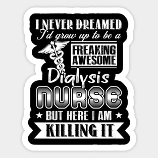 Awesome Dialysis Nurse For Nursing Week Sticker